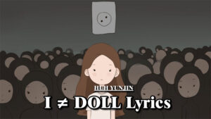 I ≠ DOLL Lyrics - HUH YUNJIN