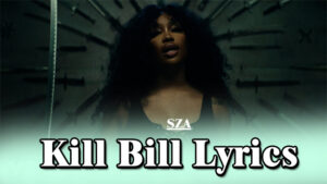Kill Bill Lyrics - SZA 