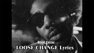 Brent Faiyaz - LOOSE CHANGE Lyrics