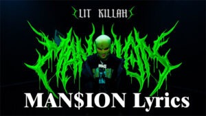MAN$ION Lyrics - Lit Killah