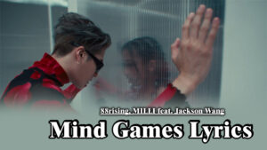 Mind Games Lyrics - 88rising, MILLI feat. Jackson Wang