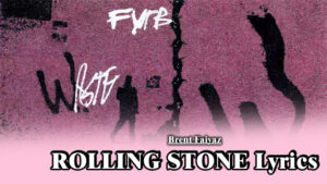 ROLLING STONE Lyrics - Brent Faiyaz
