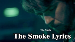 The Smoke Lyrics - The Smile
