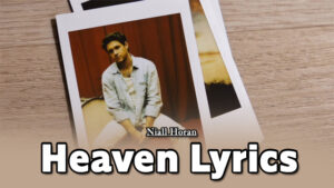 Heaven Lyrics - Niall Horan