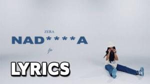 NAD****A Lyrics - ZERA 