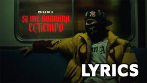 Si Me Sobrara el Tiempo Lyrics - Duki