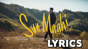 Sun Maahi Lyrics - Armaan Malik