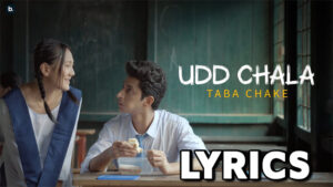 Udd Chala Lyrics - Taba Chake