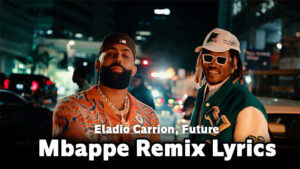 Mbappe Remix Lyrics - Eladio Carrion, Future