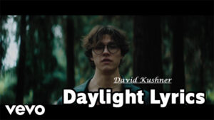 Daylight Lyrics - David Kushner