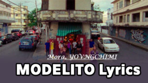 MODELITO Lyrics - Mora, YOVNGCHIMI