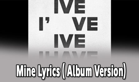 Mine Lyrics - IVE - Album Version