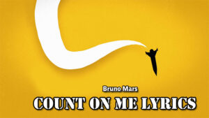 Count on Me Lyrics - Bruno Mars
