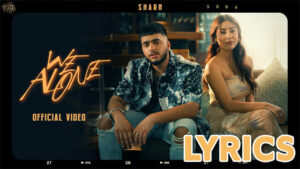 We Alone Lyrics - Sharn - New Song 2023