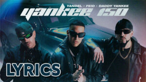 Yankee 150 Lyrics - Yandel, Feid, Daddy Yankee