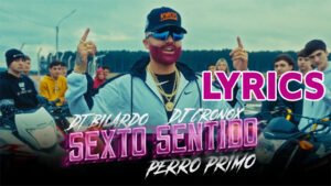 6to Sentido ( Una Vuelta) Lyrics - Perro Primo, DT.Bilardo Ft Cronox Dj