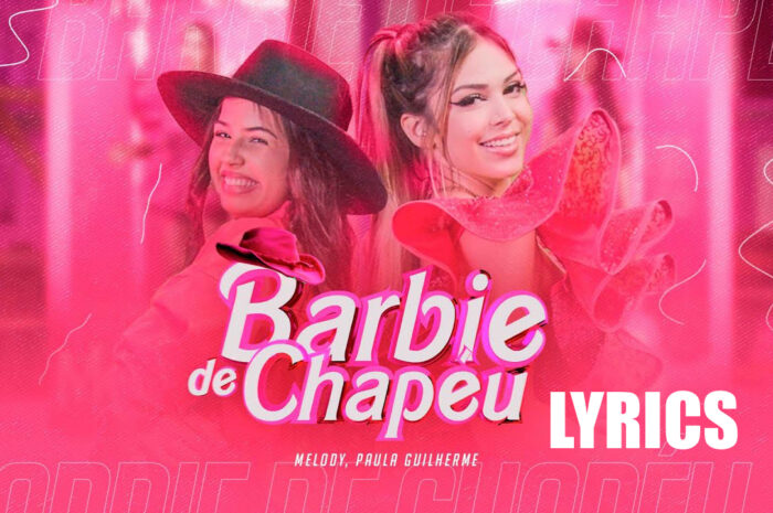 Barbie De Chapéu Lyrics – Melody & Paula Guilherme