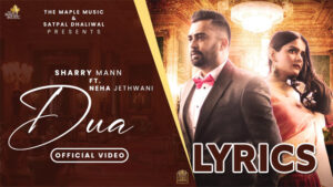 Dua Lyrics - Sharry Maan