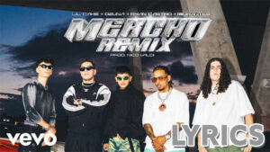 MERCHO REMIX Lyrics - LiL CaKe, Ozuna, Ryan Castro