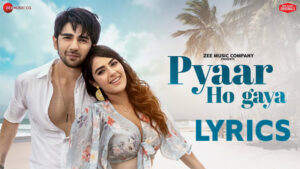 Pyaar Ho Gaya Lyrics - Raj Barman - Prit Kamani & Kavya Thapar 