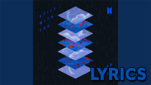 Still With You Lyrics - Jung Kook
