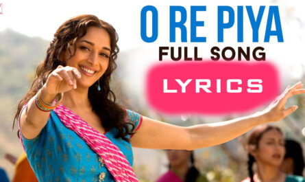 O Re Piya Lyrics - Rahat Fateh Ali Khan - Aaja Nachle