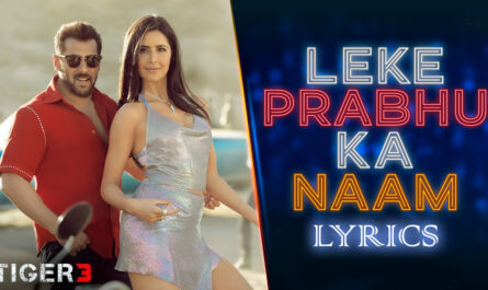 Leke Prabhu Ka Naam Lyrics - Tiger 3 - Salman Khan & Katrina Kaif - Arijit Singh