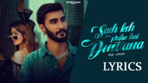Sach Keh Raha Hai Deewana Lyrics - KK & RCR