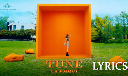 Tune Lyrics - LA JOAQUI