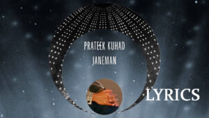 Janeman Lyrics - Prateek Kuhad 