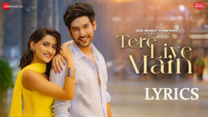 Tere Liye Main Lyrics - Raj Barman & Prateeksha Srivastava