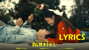 Boli Deu Lyrics - Ekdev Limbu & Deeya Gurung