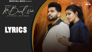 Koi Baat Nahi Lyrics - Saaj Bhatt - Shiv Thakare Ft. Soniya Bansal