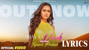 Aidan Na Nach Lyrics - Amar Jalal - Tejasswi Prakash