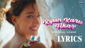 Kyun Karu Fikar Lyrics - Nikhita Gandhi - Disha Patani