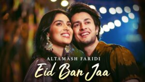 Eid Ban Jaa Lyrics - Altamash Faridi - Ameesha Basera & Ryan Sharma