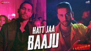 Hatt Jaa Baaju Lyrics - Yudhra - Kelly Dlima, Vishal Dadlani, Arsh Mohammed 