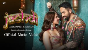 Jachdi Lyrics - Ayushmannn Khurrana