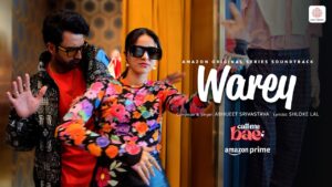 Warey Lyrics - Call Me Bae - Abhijeet Srivastava
