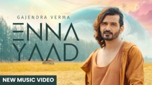 Enna Yaad Lyrics - Gajendra Verma