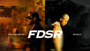 FDSR Lyrics - Ryan Castro, Maisak