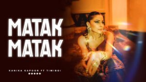 MATAK MATAK Lyrics - Kanika Kapoor