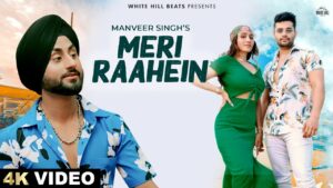 Meri Raahein Lyrics - Manveer Singh
