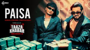 Paisa Lyrics - Kushal Pokhrel - Taaza Khabar S2 - Bhuvan Bam