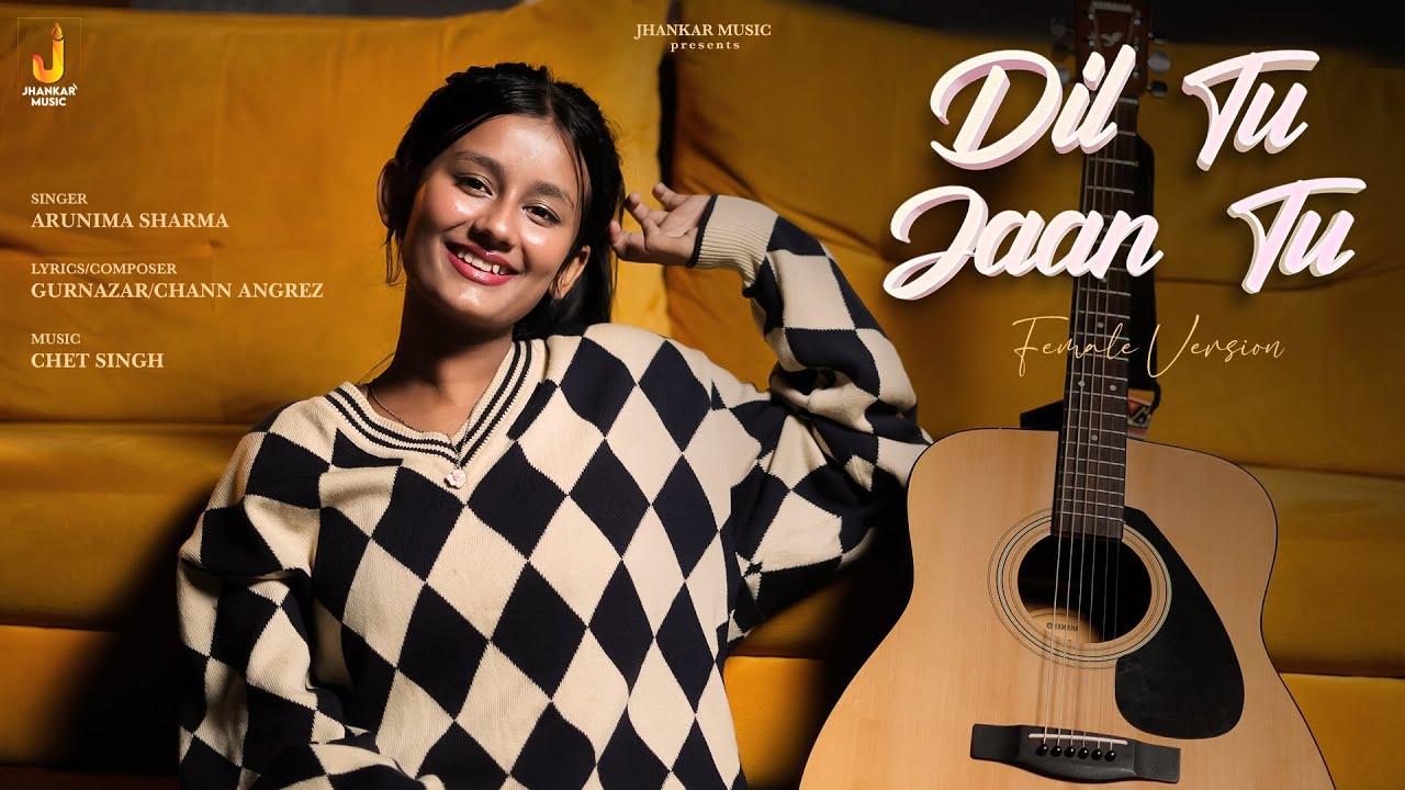 Dil Tu Jaan Tu Female Version Download