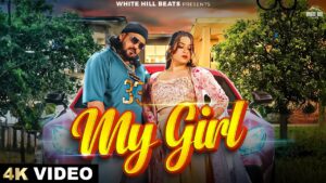 My Girl Lyrics - Vjazzz, Ruhi - Hindi Song 2025