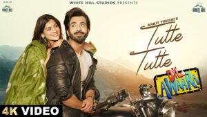 Tutte Tutte Lyrics - Ankit Tiwari - Dil Awaara