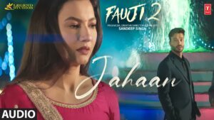 Jahaan Lyrics - Fauji 2 - Kunal Ganjawala