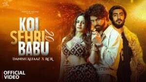 Koi Sehri Babu 2.0 Lyrics - Danish Alfaaz & RCR