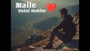 Maile Uslai Rakhe Dil Ma Lyrics - Hasan